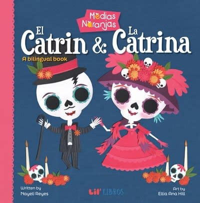 Medias naranjas: El Catrin & La Catrina: A Bilingual Book
