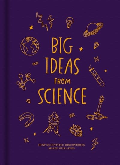 The School of Life Big Ideas From Science: How scientific discoveries shape our lives