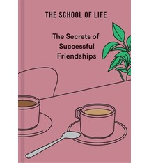 The School of Life The Secrets of Successful Friendships