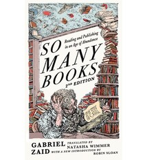 Paul Dry Books So Many Books, 2nd Edition: Reading and Publishing in an Age of Abundance