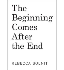 Haymarket Books The Beginning Comes After the End: Notes on a World Dying and Being Born
