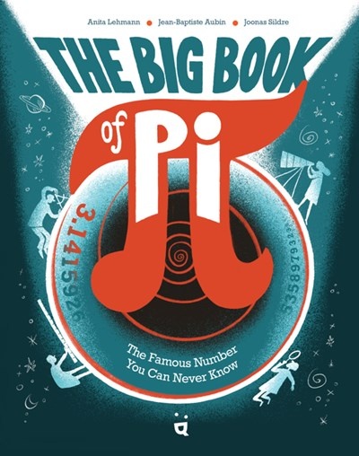 The Big Book of Pi: The Famous Number You Can Never Know