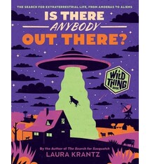 Abrams Books for Young Readers Is There Anybody Out There? (A Wild Thing Book): The Search for Extraterrestrial Life, from Amoebas to Aliens