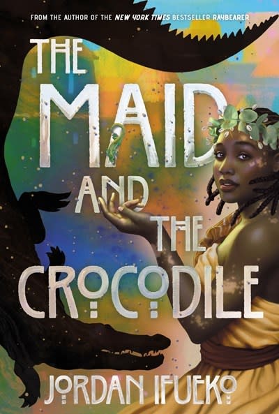 Amulet Paperbacks The Maid and the Crocodile: A Novel in the World of Raybearer