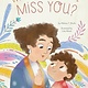 Familius What Will I Do if I Miss You?: A Picture Book for Separation Anxiety