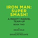 Iron Man: Super Smash! (A Mighty Marvel Team-Up)