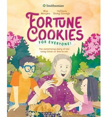 Fortune Cookies for Everyone! (Smithsonian): The Surprising Story of the Tasty Treat We Love to Eat
