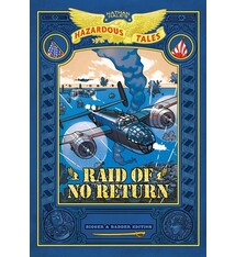 Raid of No Return: Bigger & Badder Edition (Nathan Hale's Hazardous Tales #7): A World War II Tale of the Doolittle Raid