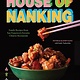 House of Nanking: Family Recipes from San Francisco's Favorite Chinese Restaurant