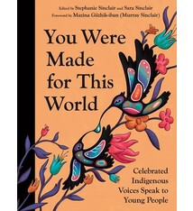 Tundra Books You Were Made for This World: Celebrated Indigenous Voices Speak to Young People