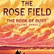 Knopf Books for Young Readers The Book of Dust: The Rose Field (Book of Dust, Volume 3)