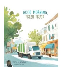 Good Morning, Trash Truck