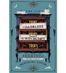 The Dabbler's Guide to Witchcraft: Seeking an Intentional Magical Path