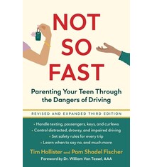 Not So Fast: Parenting Your Teen Through the Dangers of Driving