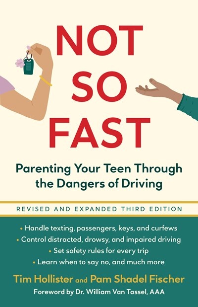 Not So Fast: Parenting Your Teen Through the Dangers of Driving