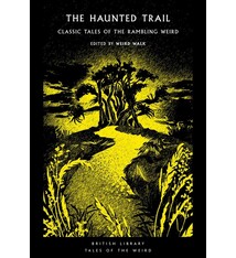 The Haunted Trail: Classic Tales of the Rambling Weird