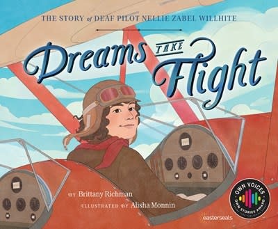 Sleeping Bear Press Dreams Take Flight: The Story of Deaf Pilot Nellie Zabel Willhite