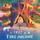 Laurence King Publishing A Tree is a Time Machine