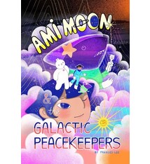 Levine Querido Ami Moon and the Galactic Peacekeepers: Book One