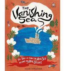 Chronicle Books The Vanishing Sea: The Tale of How the Aral Sea Became the Aral Desert