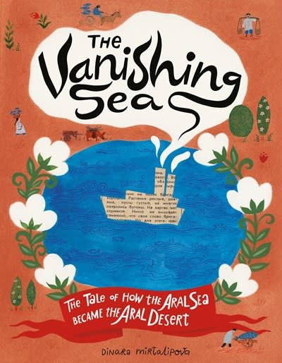 Chronicle Books The Vanishing Sea: The Tale of How the Aral Sea Became the Aral Desert