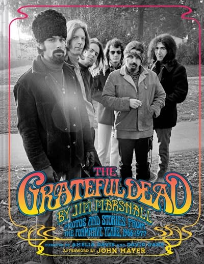 Chronicle Books The Grateful Dead by Jim Marshall: Photos and Stories from the Formative Years, 1966–1977