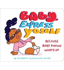Chronicle Books Baby, Express Yoself: Because Baby Knows What’s Up