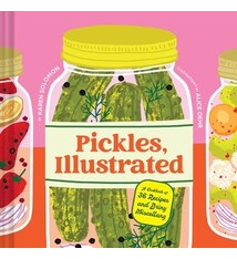 Chronicle Books Pickles, Illustrated: A Cookbook of 36 Recipes and Briny Miscellany