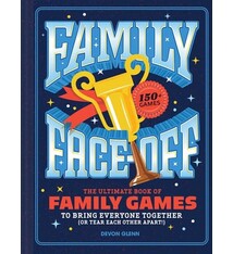 Chronicle Books Family Face-Off: The Ultimate Book of Family Games to Bring Everyone Together (or Tear Each Other Apart!)—150+ Games!