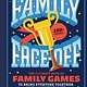 Chronicle Books Family Face-Off: The Ultimate Book of Family Games to Bring Everyone Together (or Tear Each Other Apart!)—150+ Games!