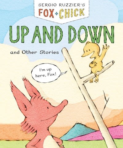 Chronicle Books Fox & Chick: Up and Down: and Other Stories