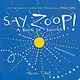Chronicle Books Say Zoop!: A Book of Sound—Board Book Edition