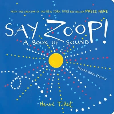 Chronicle Books Say Zoop!: A Book of Sound—Board Book Edition