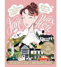 Jane Was Here: An Illustrated Guide to Jane Austen's England
