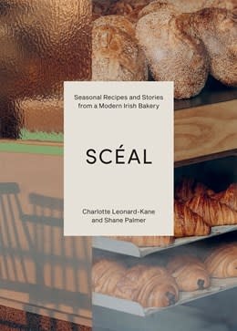 SCEAL: Seasonal Recipes and Stories from a Modern Irish Bakery