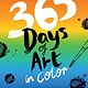 365 Days of Art in Color: Creative Art Prompts for Every Day of the Year