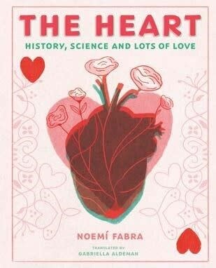 The Heart: History, Science and Lots of Love