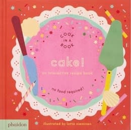 Phaidon Press Cake!:  An Interactive Recipe Book