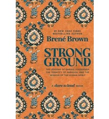 Random House Strong Ground: The Lessons of Daring Leadership, the Tenacity of Paradox, and the Wisdom of the Human Spirit