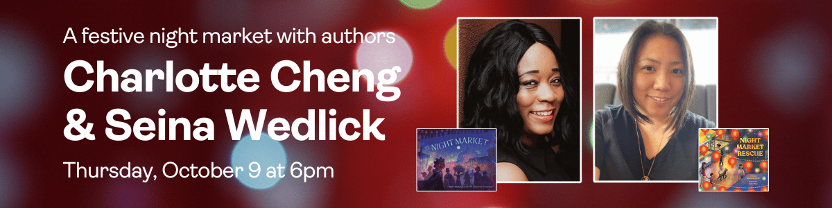 Night Market with Charlotte Cheng and Seina Wedlick: Thursday, October 9 at 6pm