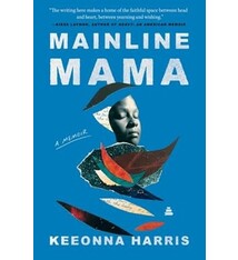 Amistad Mainline Mama: A Memoir