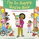Random House Books for Young Readers I'm So Happy You're Here: A Celebration of Library Joy