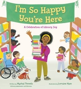 Random House Books for Young Readers I'm So Happy You're Here: A Celebration of Library Joy