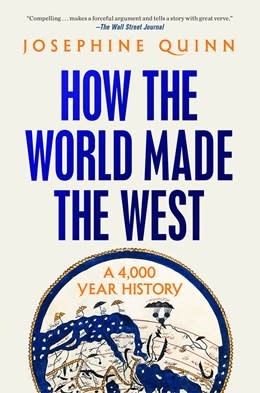 Random House Trade Paperbacks How the World Made the West: A 4,000 Year History