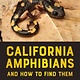 Heyday California Amphibians and How to Find Them