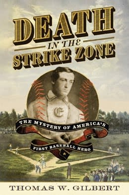 David R. Godine, Publisher Death in the Strike Zone: The Mystery of America’s First Baseball Hero