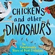 Welbeck Children's Books Chickens and Other Dinosaurs: The amazing story of bird evolution