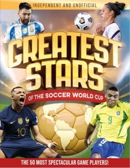 Welbeck Children's Books Greatest Stars of The World Cup