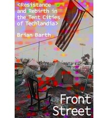 Front Street: Resistance and Rebirth in the Tent Cities of Techlandia
