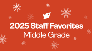 2025 Staff Favorites: Middle Grade